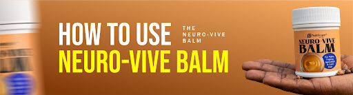 How To Use Neuro-Vive Balm